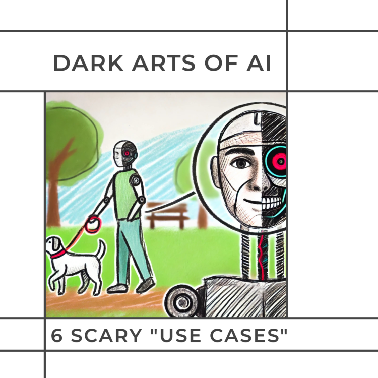 Dark Arts of AI: 6 Real AI Use Cases That Keep Me Up at Night