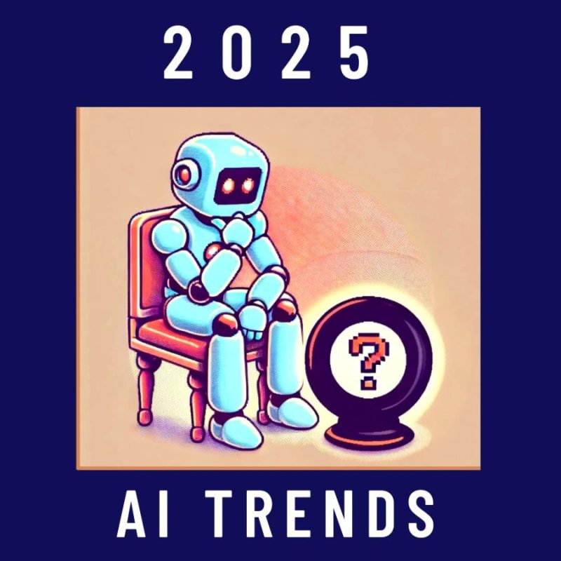 My AI Predictions for 2025 – What Are Yours?