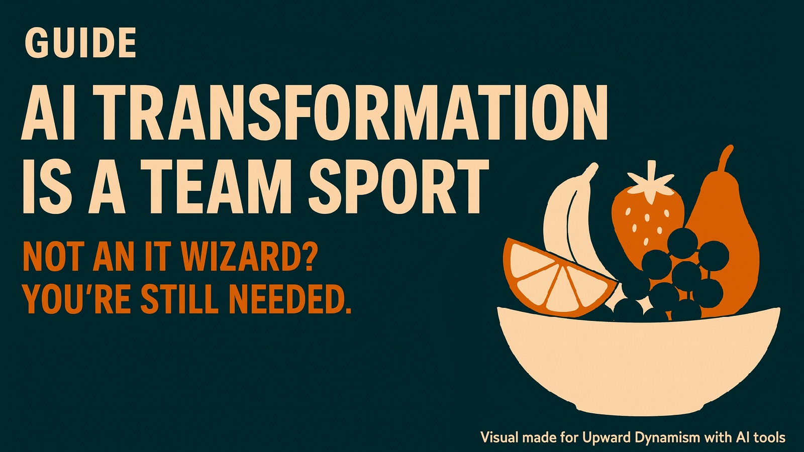 AI Transformation Is a Team Sport – The 4 Roles I Rely On