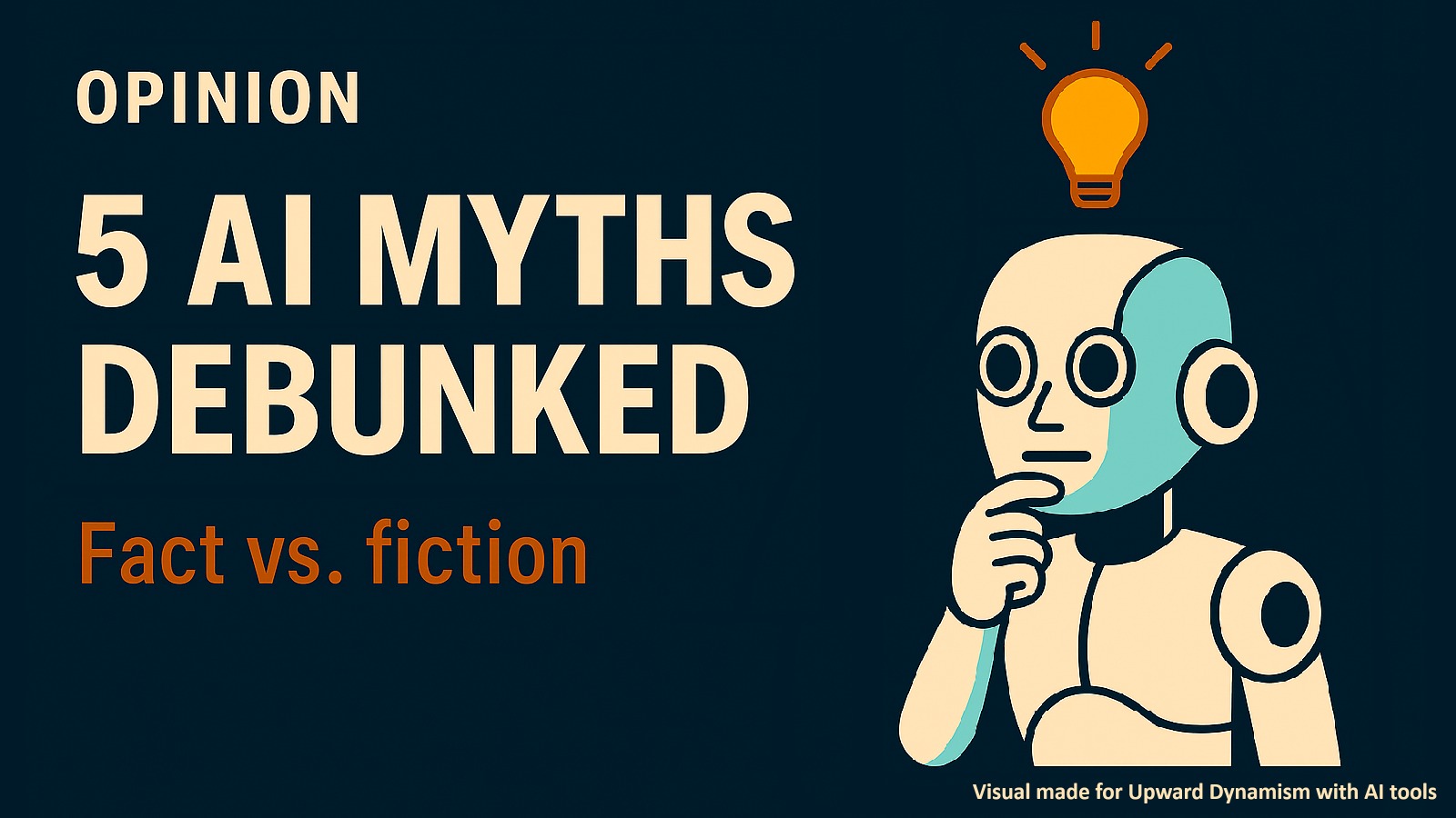 Stop Believing These 5 AI Myths – A Practitioner’s Reality Check